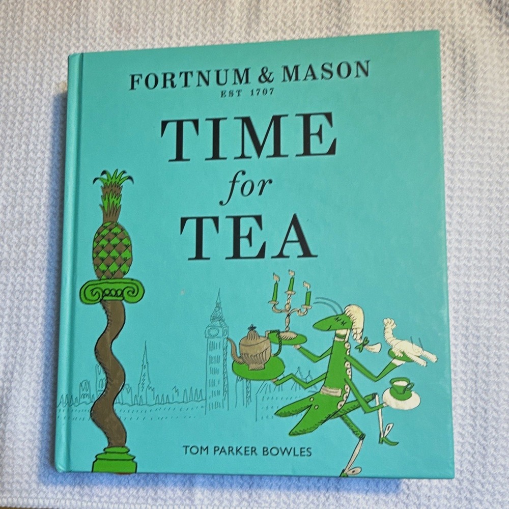 Fortnum & Mason Time for Tea Tom Parker Bowles HC 2021 Illustrated